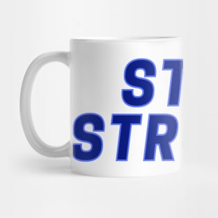 Stay Strong! Mug